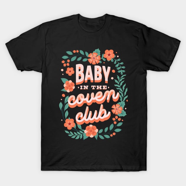 Baby in the coven T-Shirt by onemoremask